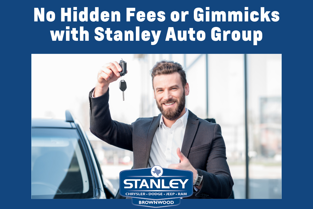 No hidden fees or gimmicks with stanley CDJR Brownwood
